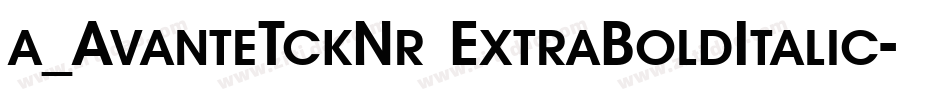 a_AvanteTckNr ExtraBoldItalic字体转换